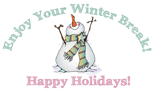 Enjoy your Winter Break!